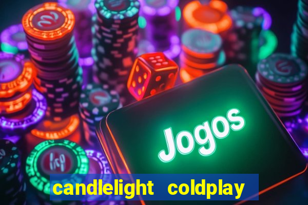 candlelight coldplay x imagine dragons